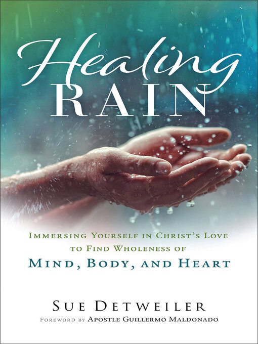 Title details for Healing Rain by Sue Detweiler - Available